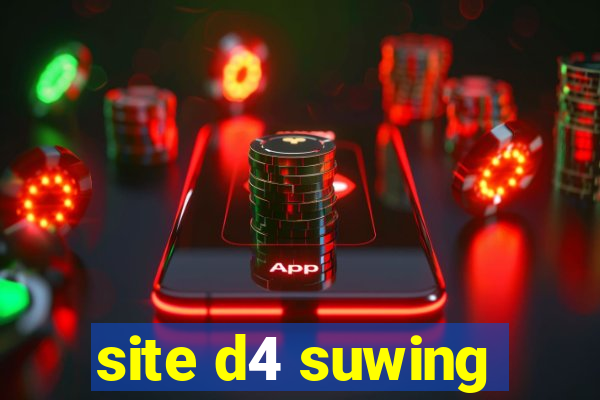 site d4 suwing
